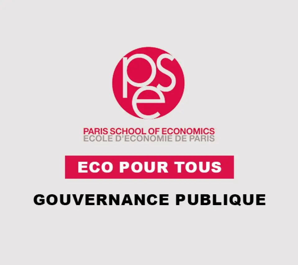 PSE Paris School of Economics - Éco pour tous - Gouvernance publique