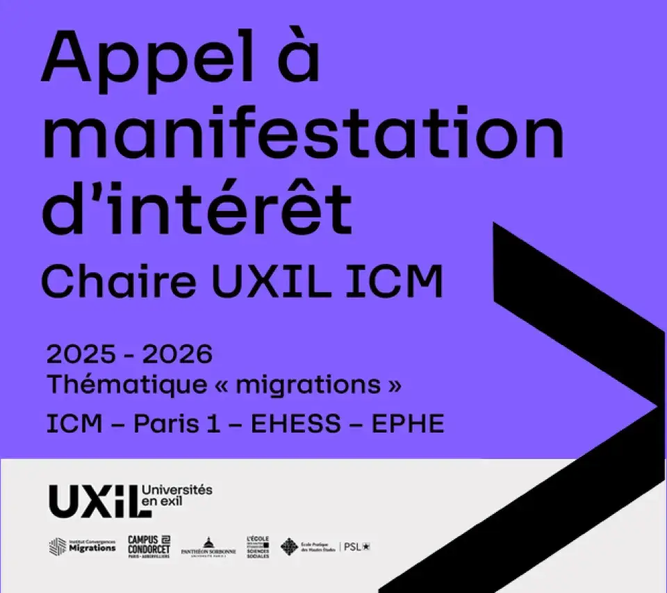 Appel à   manifestation  d’intérêt Chaire UXIL ICM 2025 - 2026  Thématique « migrations » ICM – Paris 1 – EHESS – EPHE