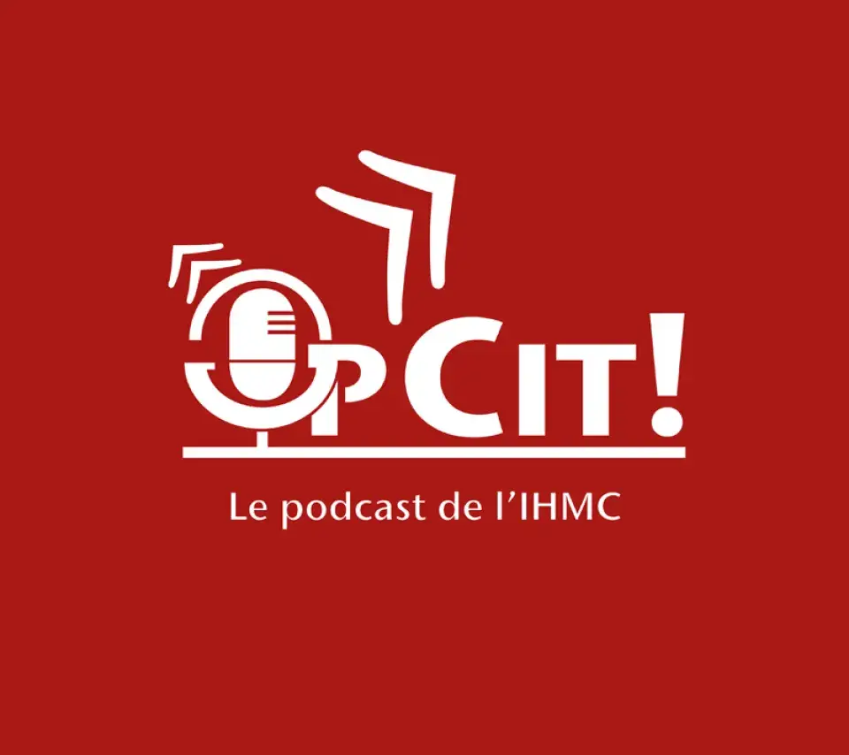 OpCit ! Le podcast de l’IHMC