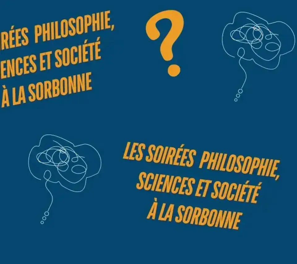 Les soirées philosophie, sciences et société à la Sorbonne
