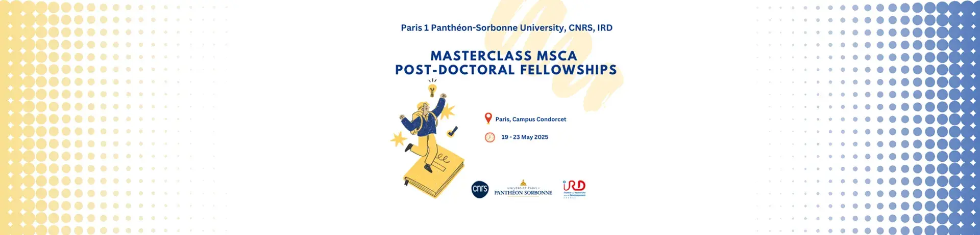 Postdoctoral Fellowships : Marie Skłodowska-Curie Masterclass of Paris 1 University, CNRS and IRD