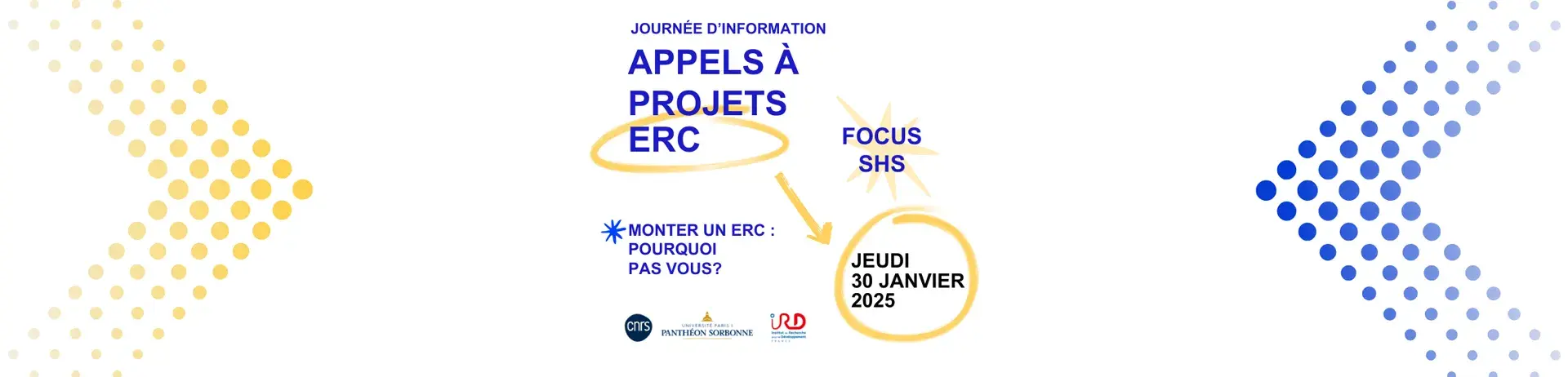 Journée d'information Appels à projets ERC - Monter un ERC pourquoi pas vous ? - Jeudi 30 janvier 2025