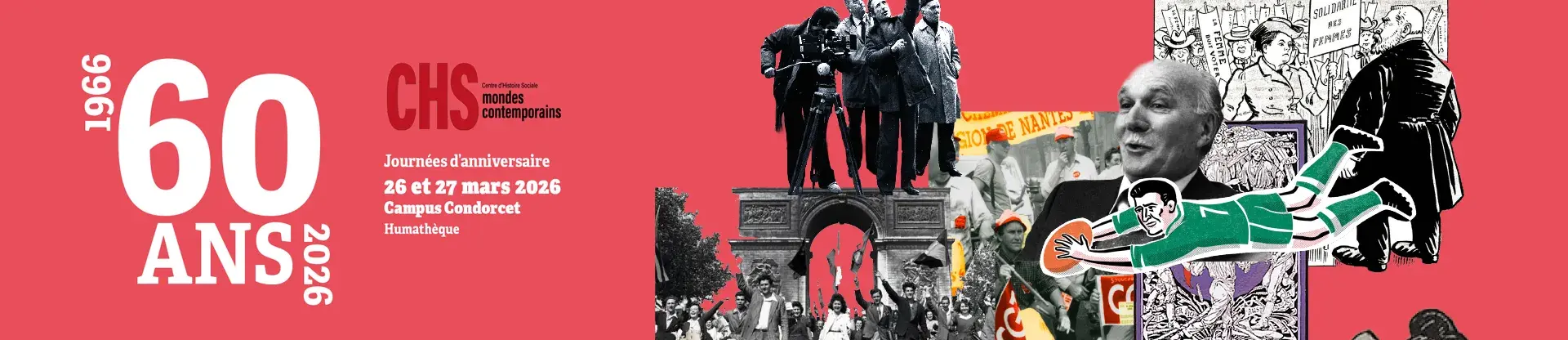 1966-2026, 60 ans - Journées d’anniversaire : Le Centre d’histoire sociale des mondes contemporains( CHS) fête ses 60 ans ! - 26 & 27 mars 2026 - Humathèque du Campus Condorcet