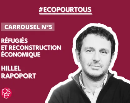 #écopoutous - Carrousel n°5 - Réfugiés et reconstruction économique - Hillel Rapoport