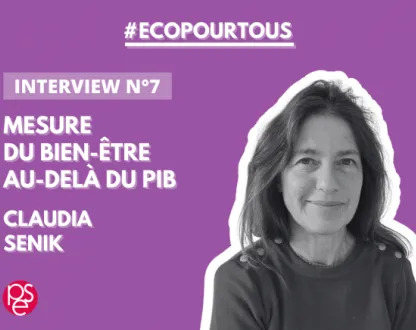 Eco pour tous - Interview n°7 - Mesure du bien-être au-delà du PIB - Claudia Senik