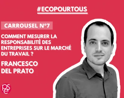 #ECOPOURTOUS - Carrousel n°7 - Comment mesurer la responsabilité des entreprises sur le marché du travail ? - Francesco Del Prato