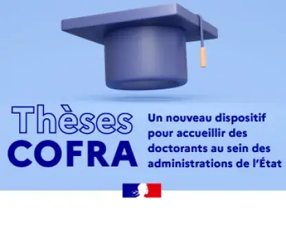 Thèses COFRA, un nouveau dispositif pour accueillir des doctorants au sein des administrations d'État