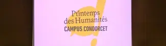 Printemps des Humanités 2024 Printemps des Humanités Campus Condorcet