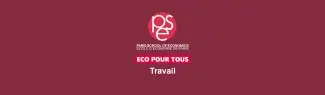 PSE Paris School of Economics - Éco pour tous - Travail