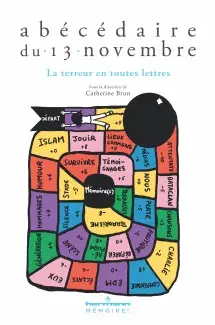 Abécédaire du 13 Novembre. La Terreur en toutes lettres - Sous la direction de Catherine BRUN - Editions Hermann Mémoires 
