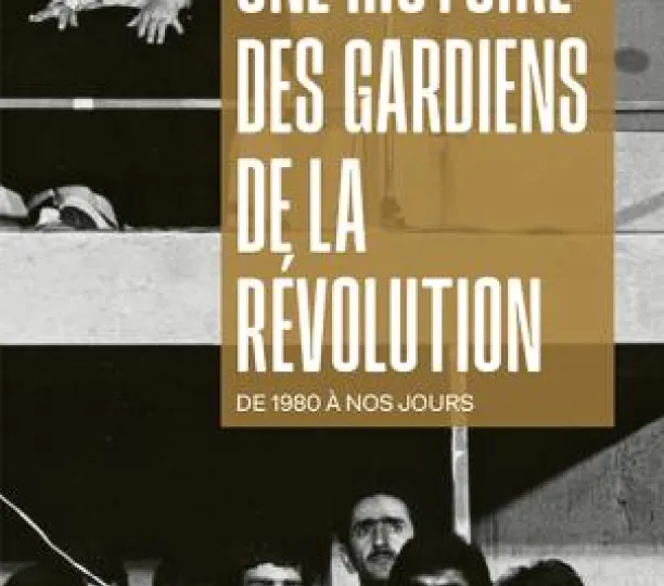 Une histoire des gardiens de la révolution