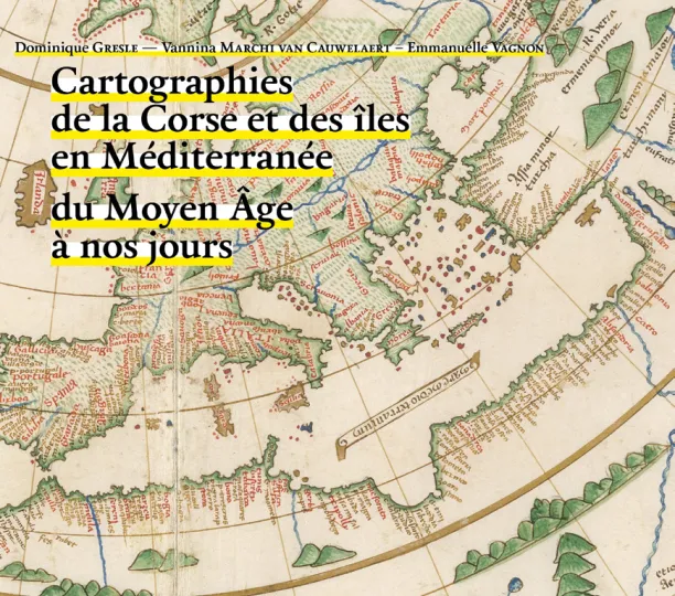Cartographies de la Corse et des îles en Méditerranée du Moyen Âge à nos jours